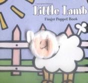 book cover of Little Lamb: Finger Puppet Book (Finger Puppet Books) by Chronicle Books