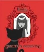 book cover of Emily's Seeing is Deceiving (Emily the Strange) by Cosmic Debris