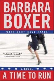 book cover of A Time to Run by Barbara Boxer