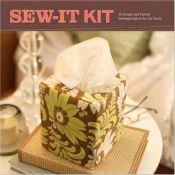 book cover of Sew-It Kit: 15 Simple and Stylish Sewing Projects for the Home by Amy Butler