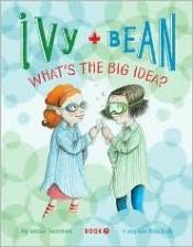 book cover of Ivy and Bean: What's the Big Idea? (Book 7) by Annie Barrows
