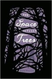 book cover of The Space between Trees by Katie Williams