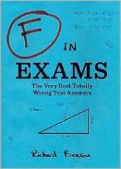 book cover of F in Exams: The Funniest Test Paper Blunders (Humour): The Funniest Test Paper Blunders (Humour) by Richard Benson