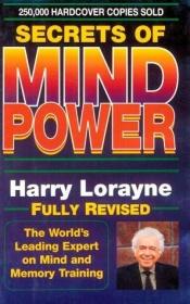 book cover of Secrets of Mind Power: How to Organize & Develop the Hidden Powers of Your Mind by Harry Lorayne
