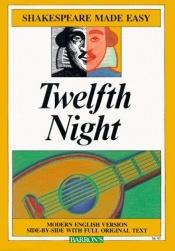 book cover of Twelfth Night (Shakespeare Made Easy : Modern English Version Side-By-Side With Full Original Text) by 威廉·莎士比亚