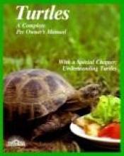 book cover of Turtles: How to Take Care of Them and Understand Them (A Complete Pet Owner's Manual) by Hartmut Wilke
