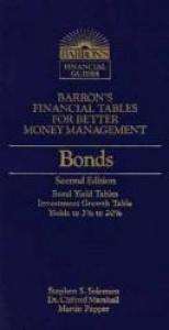 book cover of Barron's Financial Tables for Better Money Management: Bonds (Barron's Financial Tables for Better Money Management) by Stephen S. Solomon