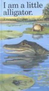 book cover of I Am a Little Alligator (Little Animal Stories) by Francois Crozat