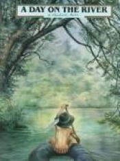 book cover of A day on the river by Reinhard Michl