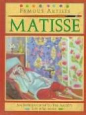 book cover of Matisse (Famous Artists Series) by Antony Mason