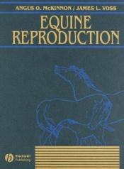 book cover of Equine Reproduction by Angus McKinnon