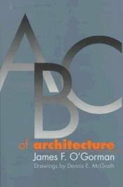 book cover of ABC of architecture by James F. O'Gorman
