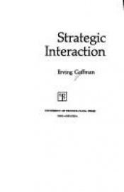 book cover of Strategic Interactiion by Erving Goffman