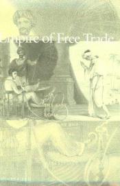 book cover of Empire of Free Trade: The East India Company and the Making of the Colonial Marketplace (Critical Histories) by Sudipta Sen