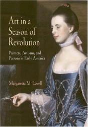 book cover of Art in a Season of Revolution by Margaretta M. Lovell