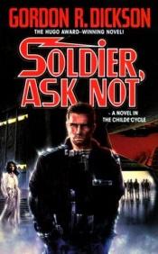 book cover of Soldier Ask Not by Gordon R. Dickson