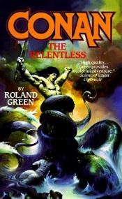 book cover of Conan the Relentless by Roland J. Green