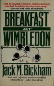 book cover of Breakfast at Wimbledon by Jack Bickham