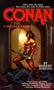 book cover of Conan The Unconquered (Conan) by Роберт Джордан