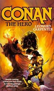 book cover of Conan The Hero by Leonard Carpenter