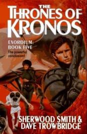 book cover of The Thrones of Kronos by Sherwood Smith