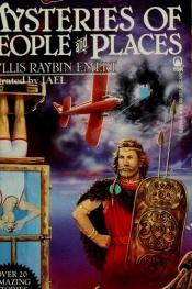 book cover of Mysteries of People and Places (Strange Unsolved Mysteries) by Phyllis Raybin Emert