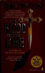 book cover of The Blood of the Lamb: A Novel of the Second Coming by Thomas F. Monteleone