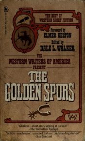 book cover of The Golden Spurs: The Best of Western Short Fiction by Dale L. Walker