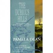 book cover of The dubious hills by Pamela Dean