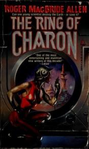book cover of The Ring of Charon by Roger MacBride Allen