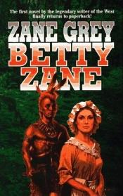 book cover of Betty Zane (Ohio River Trilogy) by Zane Grey