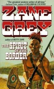 book cover of Spirit of the Border by Zane Grey