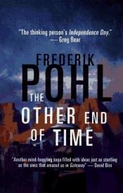 book cover of The Other End of Time (Eschaton, Book 1) by edited by Frederik Pohl