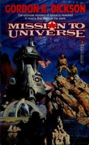 book cover of Mission to Universe by Гордон Диксон