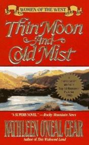 book cover of Thin Moon and Cold Mist: Women of the West by Kathleen O'Neal Gear