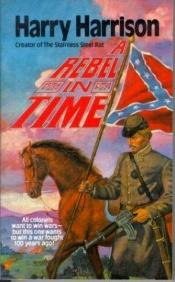 book cover of A Rebel in Time by Harry Harrison