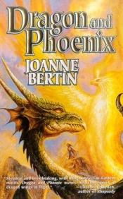 book cover of Dragonlord's Justice: #02 Dragon and Phoenix by Joanne Bertin