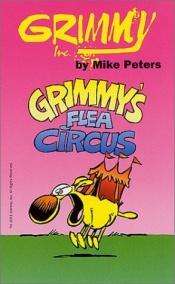book cover of Grimmy: Grimmy's Flea Circus (Mother Goose And Grimm) by Mike Peters