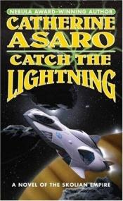 book cover of Catch the Lightning by Catherine Asaro