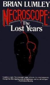 book cover of The Lost Years (Necroscope) by Brian Lumley