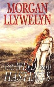 book cover of The Wind From Hastings by Morgan Llywelyn