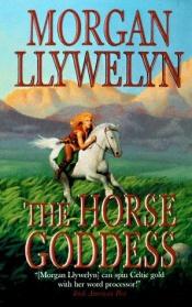 book cover of Horse Goddess by Morgan Llywelyn