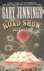 book cover of The Road Show (Spangle #1) by Gary Jennings
