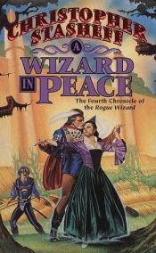 book cover of A Wizard In Peace by Christopher Stasheff