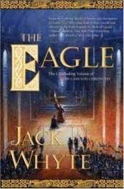 book cover of The Eagle (Camulod Chronicles, 9, Clothar the Frank) by Jack Whyte