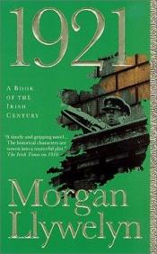 book cover of 1921: A Book of the Irish Century by Morgan Llywelyn