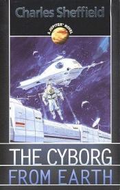 book cover of The Cyborg from Earth by Charles Sheffield