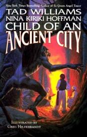 book cover of Child of an Ancient City by Tad Williams