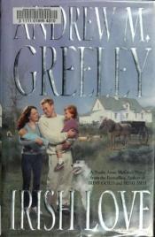 book cover of Irish Love by Andrew Greeley