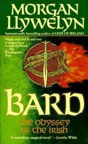 book cover of Bard: The Odyssey of the Irish by Morgan Llywelyn